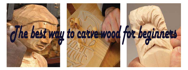 How to carve wood for beginners?
